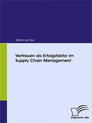 cover image of Vertrauen als Erfolgsfaktor im Supply Chain Management